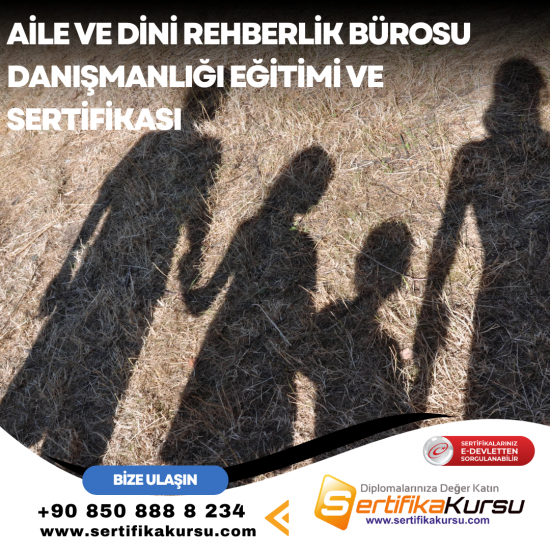 Aile ve Dini Rehberlik Bürosu Danışmanlığı Eğitimi ve Sertifikası Aile ve Dini Rehberlik Bürosu Danışmanlığı Eğitimi ve Sertifikası