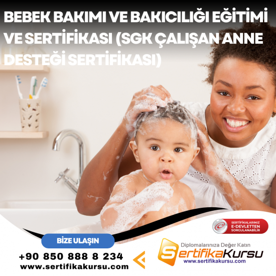 Bebek Bakımı ve Bakıcılığı Eğitimi ve Sertifikası (SGK Çalışan Anne Desteği Sertifikası) Bebek Bakımı ve Bakıcılığı Eğitimi ve Sertifikası (SGK Çalışan Anne Desteği Sertifikası)