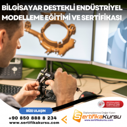 Bilgisayar Destekli Endüstriyel Modelleme Eğitimi ve Sertifikası
