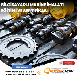 Bilgisayarlı Makine İmalatı Eğitimi ve Sertifikası
