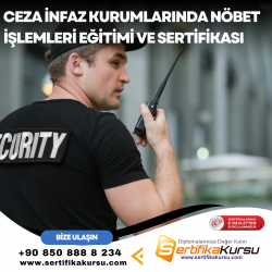 Ceza İnfaz Kurumlarında Nöbet İşlemleri Eğitimi ve Sertifikası