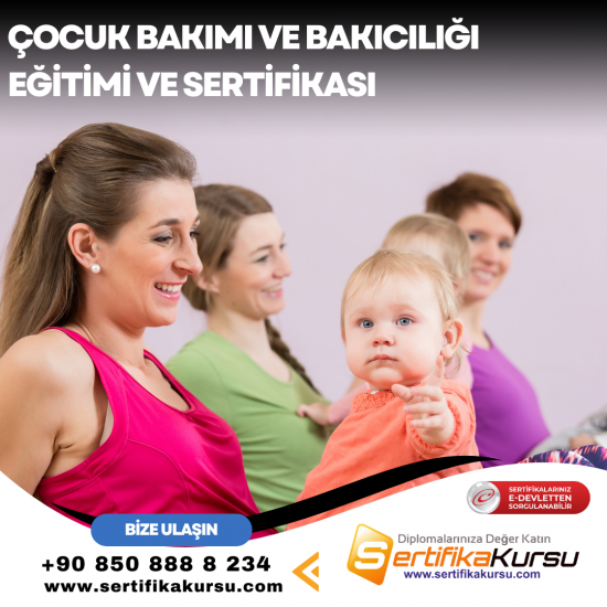 Çocuk Bakımı ve Bakıcılığı Eğitimi ve Sertifikası (SGK Çalışan Anne Desteği Sertifikası) Çocuk Bakımı ve Bakıcılığı Eğitimi ve Sertifikası (SGK Çalışan Anne Desteği Sertifikası)
