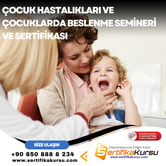 Çocuk Hastalıkları ve Çocuklarda Beslenme Semineri ve Sertifikası Çocuk Hastalıkları ve Çocuklarda Beslenme Semineri ve Sertifikası