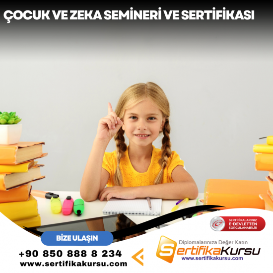 Çocuk ve Zeka Semineri ve Sertifikası Çocuk ve Zeka Semineri ve Sertifikası