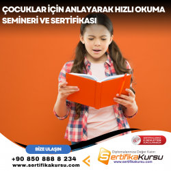 Çocuklar İçin Anlayarak Hızlı Okuma Semineri ve Sertifikası