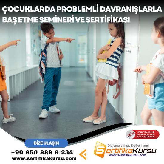 Çocuklarda Problemli Davranışlarla Baş Etme Semineri ve Sertifikası Çocuklarda Problemli Davranışlarla Baş Etme Semineri ve Sertifikası