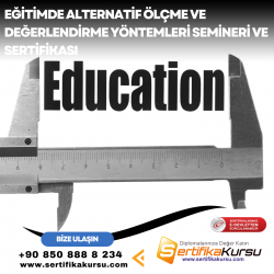 Eğitimde Alternatif Ölçme ve Değerlendirme Yöntemleri Semineri ve Sertifikası