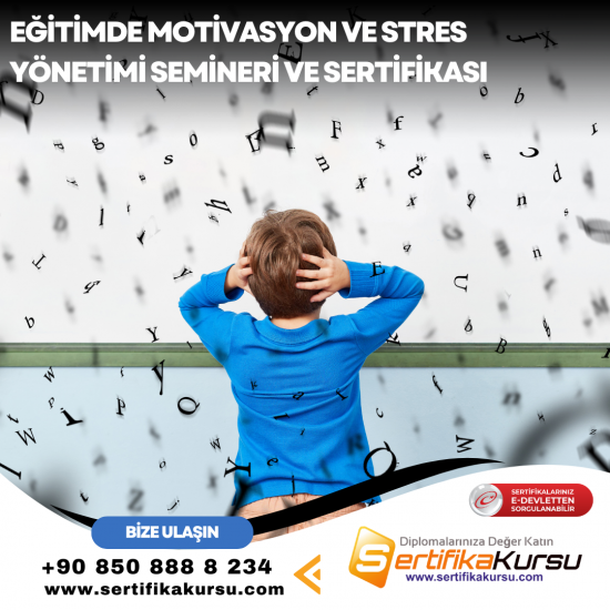 Eğitimde Motivasyon ve Stres Yönetimi Semineri ve Sertifikası Eğitimde Motivasyon ve Stres Yönetimi Semineri ve Sertifikası