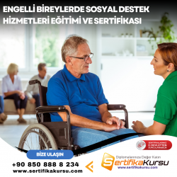 Engelli Bireylerde Sosyal Destek Hizmetleri Eğitimi ve Sertifikası