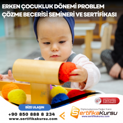 Erken Çocukluk Dönemi Problem Çözme Becerisi Semineri ve Sertifikası