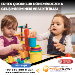 Erken Çocukluk Döneminde Zeka Gelişimi Semineri ve Sertifikası
