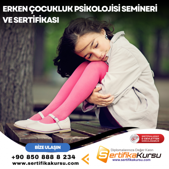 Erken Çocukluk Psikolojisi Semineri ve Sertifikası Erken Çocukluk Psikolojisi Semineri ve Sertifikası