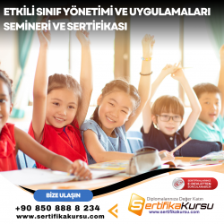 Etkili Sınıf Yönetimi ve Uygulamaları Semineri ve Sertifikası