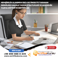 Hemşirelik Alanında SSCI-SCI İndexte Taranan Dergilere Makale Yazma Stratejileri ve Akademik Yazma Eğitimi ve Sertifikası