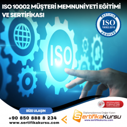 ISO 10002 Müşteri Memnuniyeti Eğitimi ve Sertifikası