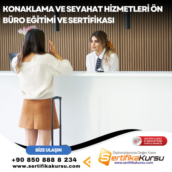 Konaklama ve Seyahat Hizmetleri Ön Büro Eğitimi ve Sertifikası Konaklama ve Seyahat Hizmetleri Ön Büro Eğitimi ve Sertifikası