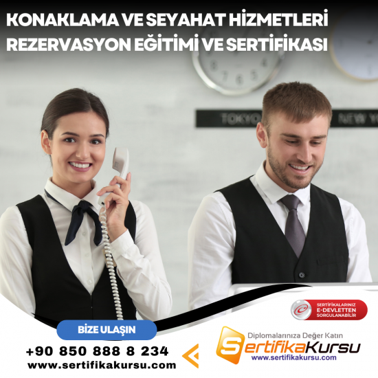 Konaklama ve Seyahat Hizmetleri Rezervasyon Eğitimi ve Sertifikası Konaklama ve Seyahat Hizmetleri Rezervasyon Eğitimi ve Sertifikası
