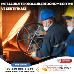 Metalürji Teknolojileri Döküm Eğitimi ve Sertifikası