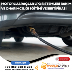 Motorlu Araçlar Lpg Sistemleri Bakım ve Onarımcılığı Eğitimi ve Sertifikası