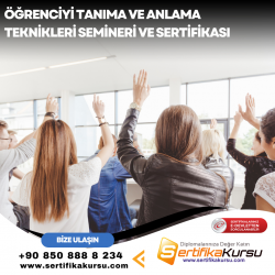 Öğrenciyi Tanıma ve Anlama Teknikleri Semineri ve Sertifikası