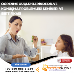 Öğrenme Güçlüklerinde Dil ve Konuşma Problemleri Semineri ve Sertifikası