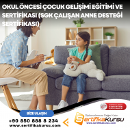 Okul Öncesi Çocuk Gelişimi Eğitimi ve Sertifikası (SGK Çalışan Anne Desteği Sertifikası)
