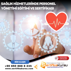 Sağlık Hizmetlerinde Personel Yönetimi Eğitimi ve Sertifikası