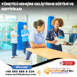 Yönetici Hemşire Geliştirme Eğitimi ve Sertifikası