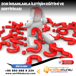 Zor İnsanlarla İletişim Eğitimi ve Sertifikası
